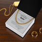 To My Amazing son... Savor the journey and stay true to you! Cuban Link Chain Necklace