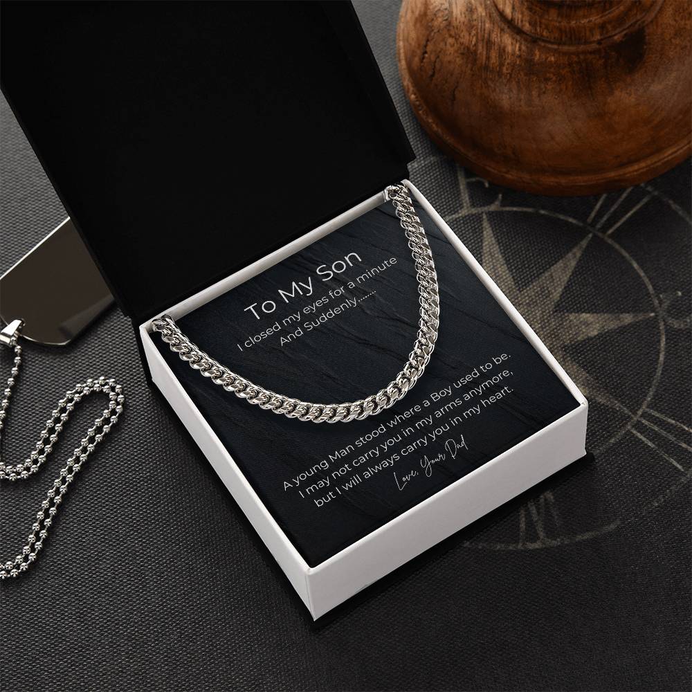 To My Son, From Dad you will always be in my heart- Cuban Link Necklace