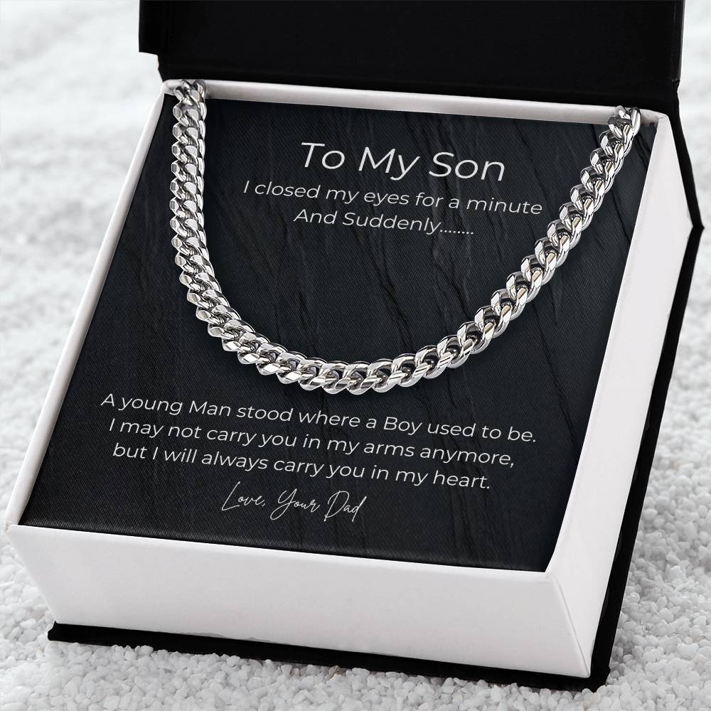 To My Son, From Dad you will always be in my heart- Cuban Link Necklace