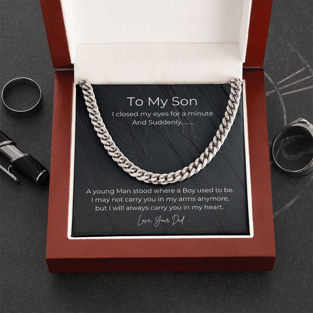 To My Son, From Dad you will always be in my heart- Cuban Link Necklace