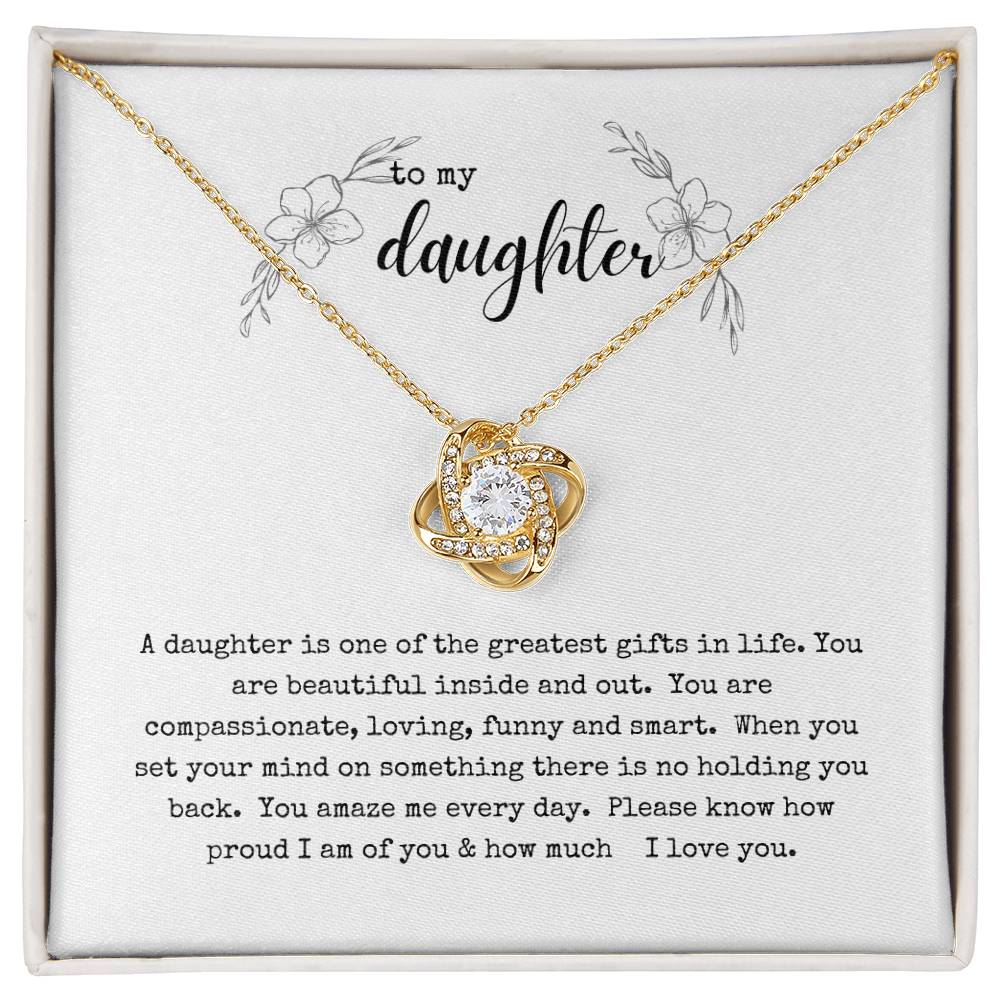 My Daughter you are the greatest gift; Love knot necklace