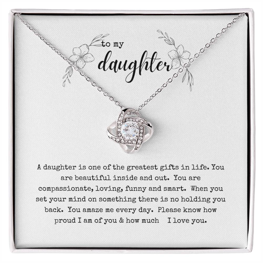 My Daughter you are the greatest gift; Love knot necklace
