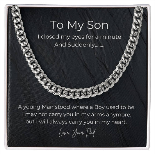 To My Son, From Dad you will always be in my heart- Cuban Link Necklace