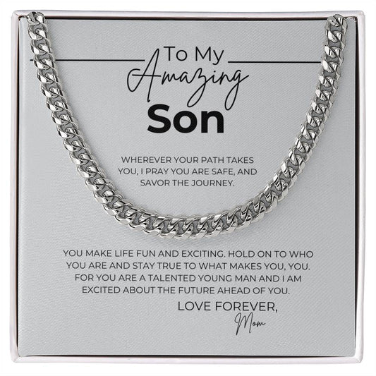 To My Amazing son... Savor the journey and stay true to you!  Cuban Link Chain Necklace