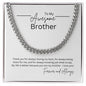 To my Awesome Brother; Cuban Link Chain