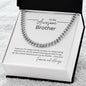 To my Awesome Brother; Cuban Link Chain