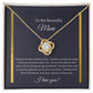 Beautiful Mom; Love Knot necklace