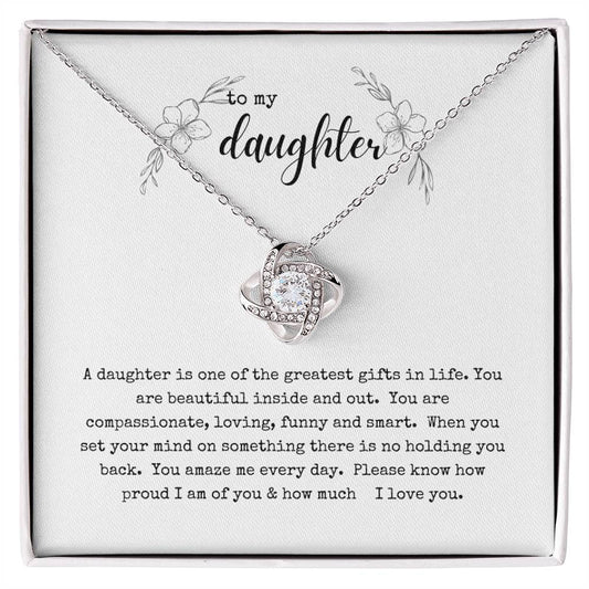 My Daughter you are the greatest gift; Love knot necklace